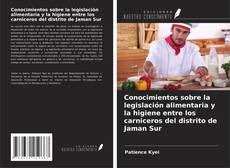 Capa do livro de Conocimientos sobre la legislación alimentaria y la higiene entre los carniceros del distrito de Jaman Sur 