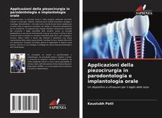 Applicazioni della piezocirurgia in parodontologia e implantologia orale kitap kapağı