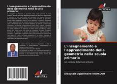 Couverture de L'insegnamento e l'apprendimento della geometria nella scuola primaria