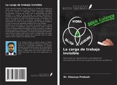 Bookcover of La carga de trabajo invisible