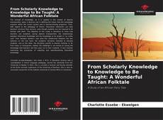 Couverture de From Scholarly Knowledge to Knowledge to Be Taught: A Wonderful African Folktale