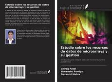 Обложка Estudio sobre los recursos de datos de microarrays y su gestión