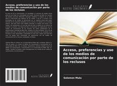 Acceso, preferencias y uso de los medios de comunicación por parte de los reclusos的封面