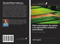 Portada del libro de Plan estratégico de apoyo a la agricultura urbana y periurbana