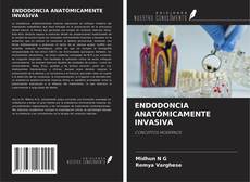 Portada del libro de ENDODONCIA ANATÓMICAMENTE INVASIVA