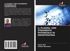 Обложка IL PLASMA: UNO STRUMENTO POTENZIALE IN ODONTOIATRIA
