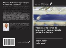 Portada del libro de Técnicas de toma de impresión para prótesis sobre implantes
