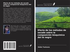 Portada del libro de Efecto de los métodos de secado sobre la composición bioquímica del té negro