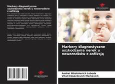 Portada del libro de Markery diagnostyczne uszkodzenia nerek u noworodków z asfiksją