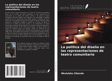 La política del diseño en las representaciones de teatro comunitario kitap kapağı