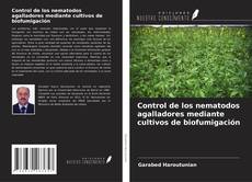 Couverture de Control de los nematodos agalladores mediante cultivos de biofumigación