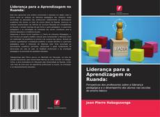 Buchcover von Liderança para a Aprendizagem no Ruanda: