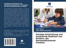 Capa do livro de Geistige Entwicklung und emotionale Reaktion von Kindern, die Nanomedikamente erhalten 