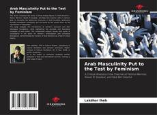 Bookcover of Arab Masculinity Put to the Test by Feminism