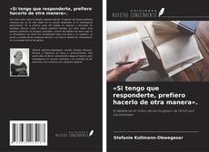 Обложка «Si tengo que responderte, prefiero hacerlo de otra manera».