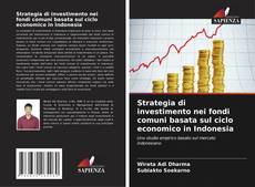 Обложка Strategia di investimento nei fondi comuni basata sul ciclo economico in Indonesia