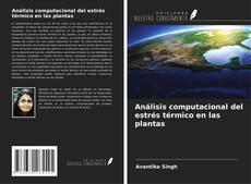 Portada del libro de Análisis computacional del estrés térmico en las plantas