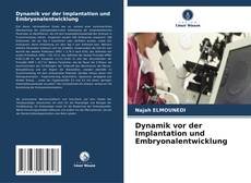 Dynamik vor der Implantation und Embryonalentwicklung的封面