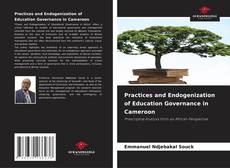 Couverture de Practices and Endogenization of Education Governance in Cameroon