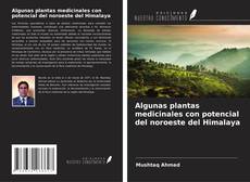 Couverture de Algunas plantas medicinales con potencial del noroeste del Himalaya