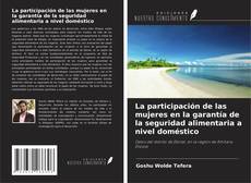 La participación de las mujeres en la garantía de la seguridad alimentaria a nivel doméstico kitap kapağı
