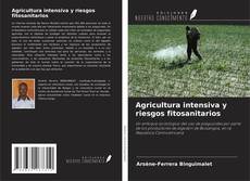 Bookcover of Agricultura intensiva y riesgos fitosanitarios