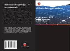 Le système énergétique européen : vers une économie compétitive à faibles émissions de carbone kitap kapağı