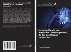 Portada del libro de Integración de los mercados: visión general de las cuestiones relevantes