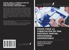 PASOS PARA LA FABRICACIÓN DE UNA PRÓTESIS PARCIAL PROVISIONAL DESMONTABLE的封面