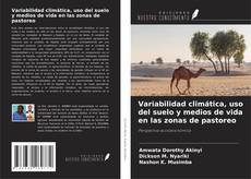 Variabilidad climática, uso del suelo y medios de vida en las zonas de pastoreo kitap kapağı