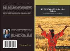 Bookcover of LA FUERZA QUE NUNCA NOS DIERON
