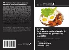 Обложка Efecto hipocolesterolémico de R. casulatus en productos avícolas