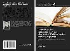Copertina di Gamificación: incorporación de elementos lúdicos en los medios digitales