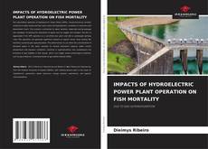 Portada del libro de IMPACTS OF HYDROELECTRIC POWER PLANT OPERATION ON FISH MORTALITY