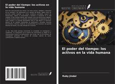 Portada del libro de El poder del tiempo: los activos en la vida humana