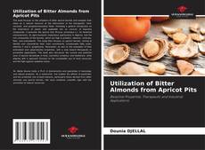 Borítókép a  Utilization of Bitter Almonds from Apricot Pits - hoz