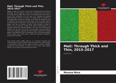 Borítókép a  Mali: Through Thick and Thin, 2015–2017 - hoz
