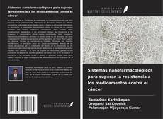 Buchcover von Sistemas nanofarmacológicos para superar la resistencia a los medicamentos contra el cáncer