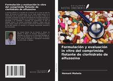 Portada del libro de Formulación y evaluación in vitro del comprimido flotante de clorhidrato de alfuzosina