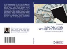 Bookcover of Stolen Futures: State Corruption and the Erosion