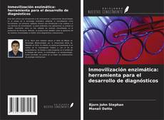 Обложка Inmovilización enzimática: herramienta para el desarrollo de diagnósticos