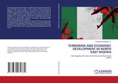Borítókép a  TERRORISM AND ECONOMIC DEVELOPMENT IN NORTH EAST NIGERIA - hoz