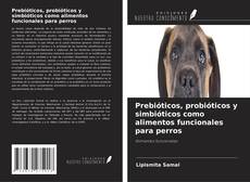 Capa do livro de Prebióticos, probióticos y simbióticos como alimentos funcionales para perros 