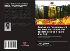 Analyse de l'emplacement des bacs de collecte des déchets solides à l'aide d'un SIG kitap kapağı