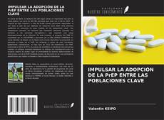 IMPULSAR LA ADOPCIÓN DE LA PrEP ENTRE LAS POBLACIONES CLAVE的封面