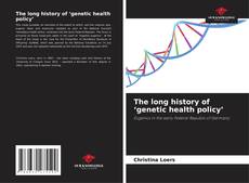 Borítókép a  The long history of ‘genetic health policy’ - hoz