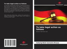 Portada del libro de To take legal action as follows