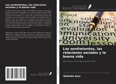 Los sentimientos, las relaciones sociales y la buena vida kitap kapağı