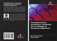Immobilizzazione enzimatica: strumento per lo sviluppo di strumenti diagnostici的封面