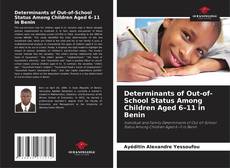Bookcover of Determinants of Out-of-School Status Among Children Aged 6–11 in Benin